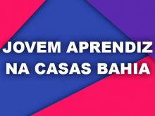 Jovem Aprendiz na Casas Bahia