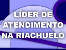 Líder de Atendimento na Riachuelo