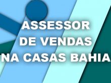 Assessor de Vendas na Casas Bahia