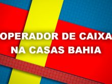 Operador de Caixa na Casas Bahia