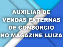 Auxiliar de Vendas Externas de Consórcio no Magazine Luiza