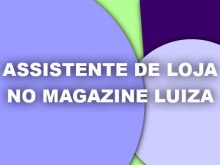Assistente de Loja no Magazine Luiza