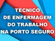 Técnico de Enfermagem do Trabalho na Porto Seguro