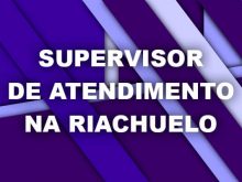 Supervisor de Atendimento na Riachuelo